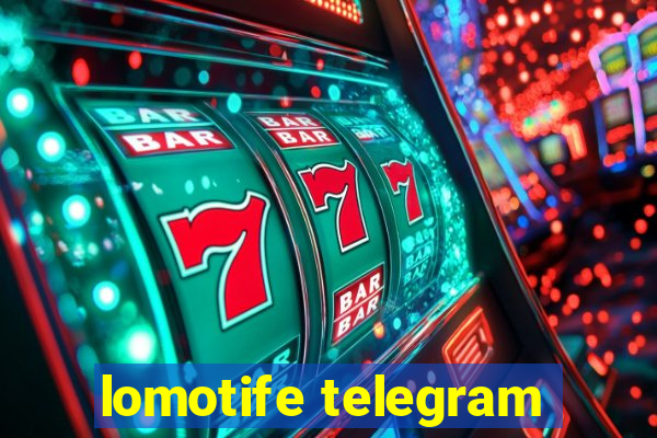 lomotife telegram